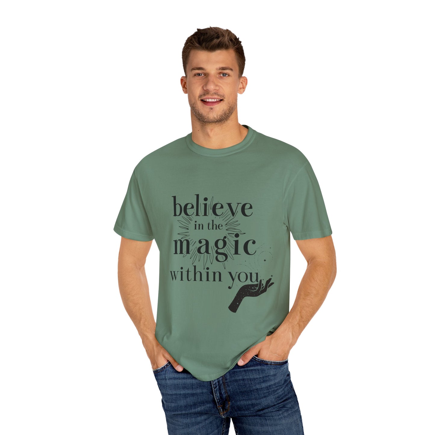 Motivational Quote Garment-Dyed T-shirt - Believe in Magic