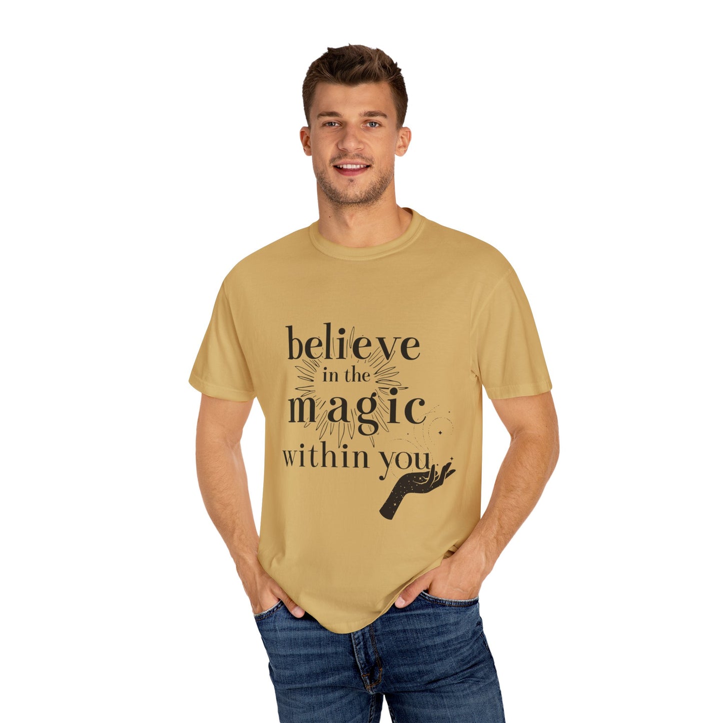 Motivational Quote Garment-Dyed T-shirt - Believe in Magic