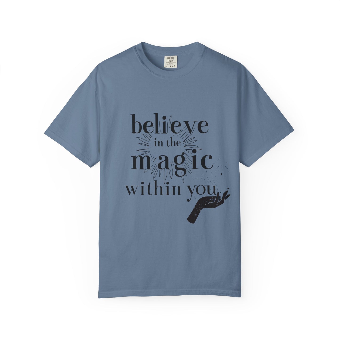 Motivational Quote Garment-Dyed T-shirt - Believe in Magic