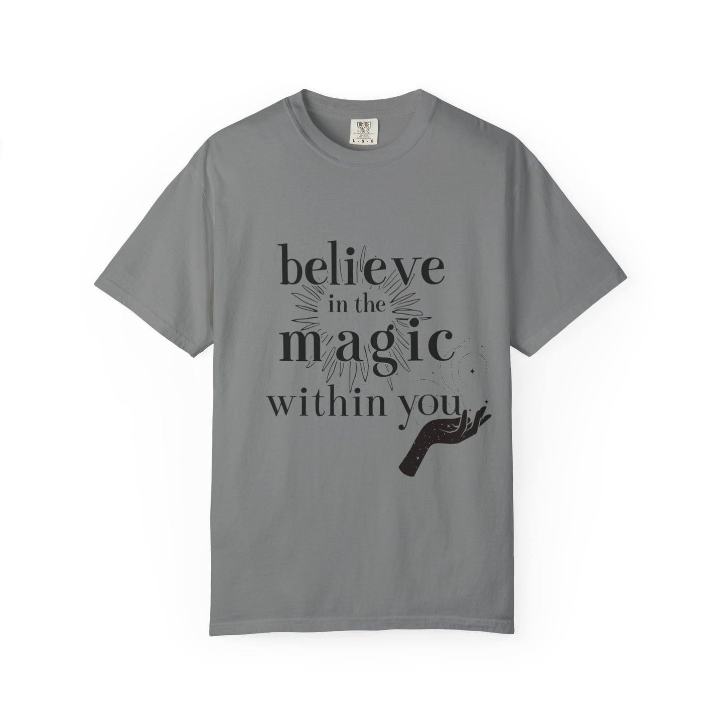 Motivational Quote Garment-Dyed T-shirt - Believe in Magic