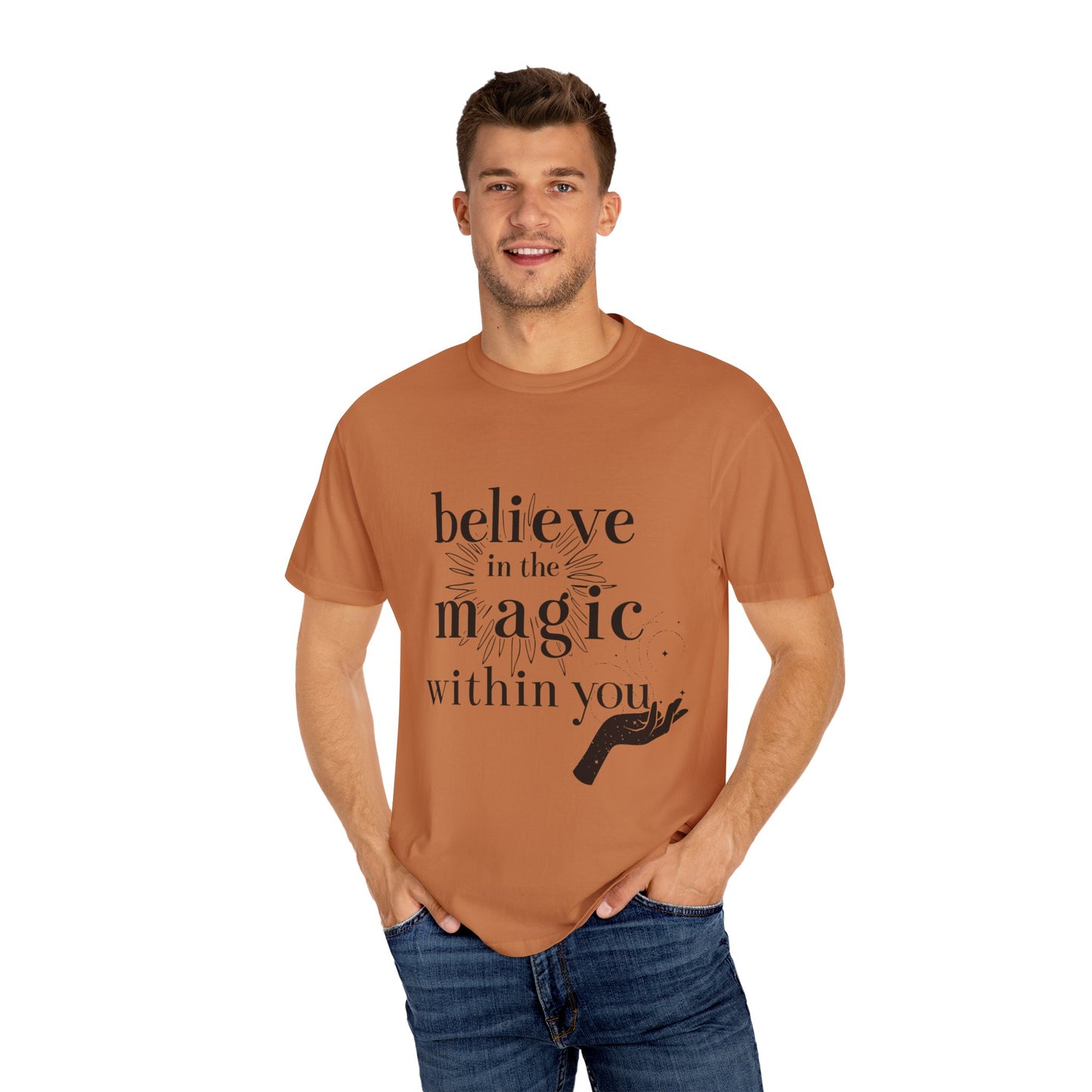 Motivational Quote Garment-Dyed T-shirt - Believe in Magic