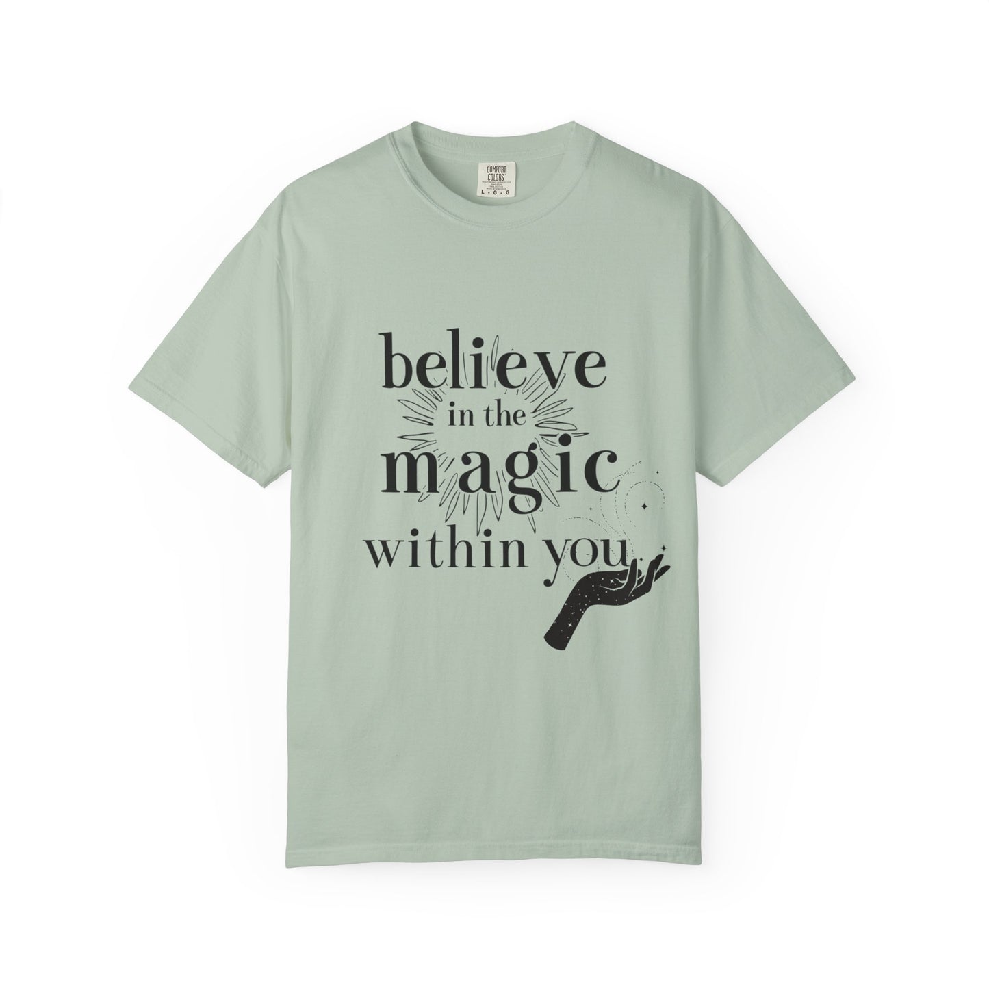 Motivational Quote Garment-Dyed T-shirt - Believe in Magic