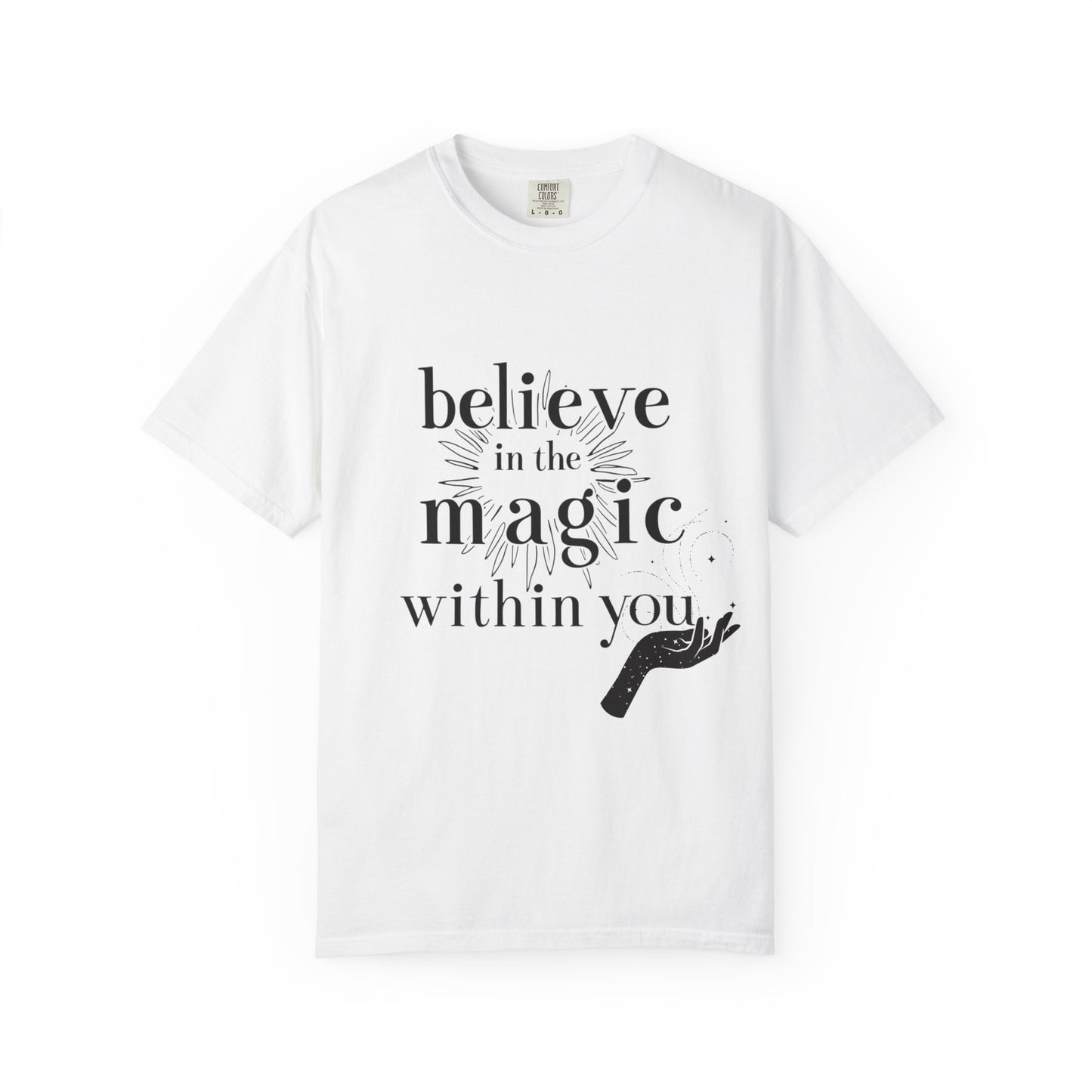 Motivational Quote Garment-Dyed T-shirt - Believe in Magic