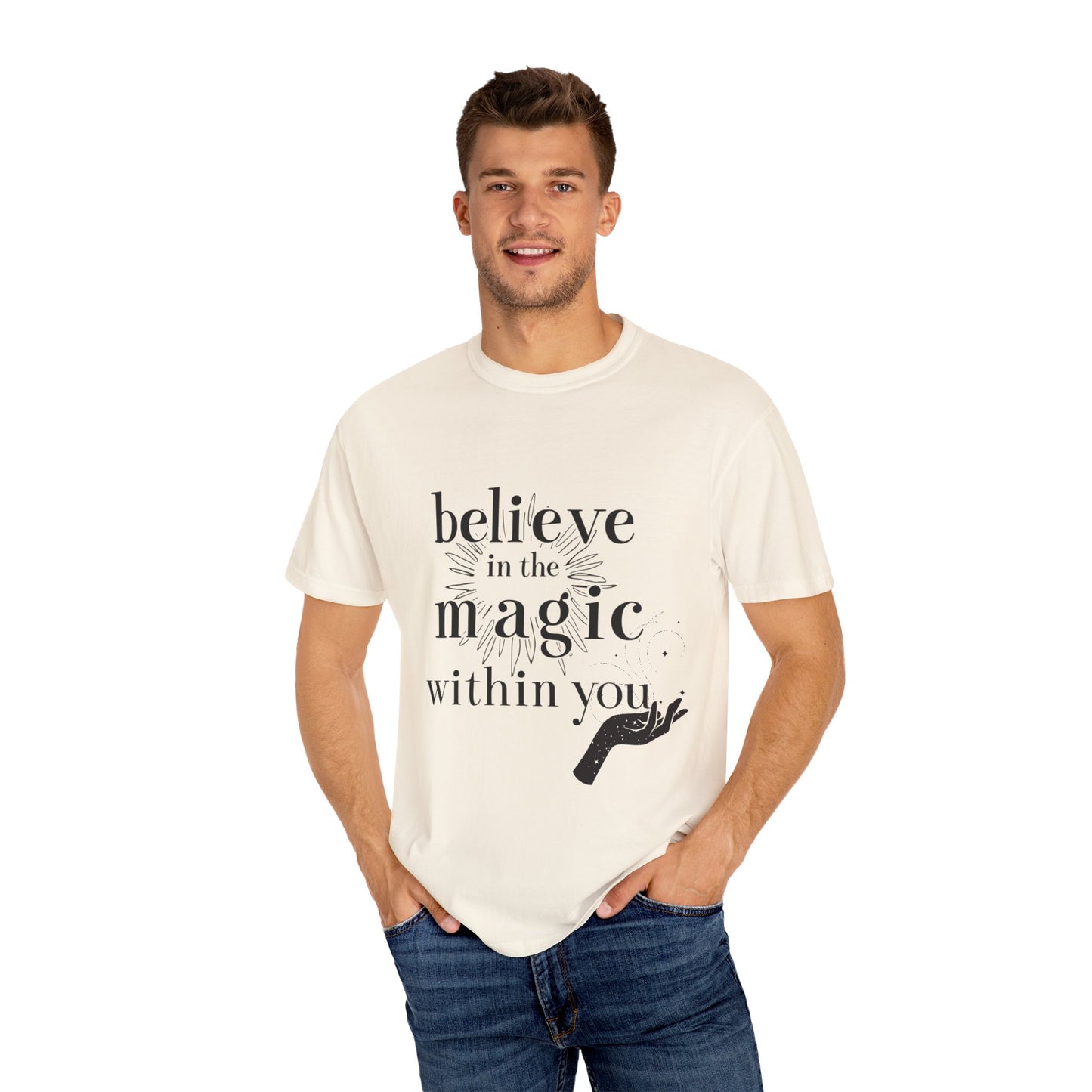 Motivational Quote Garment-Dyed T-shirt - Believe in Magic