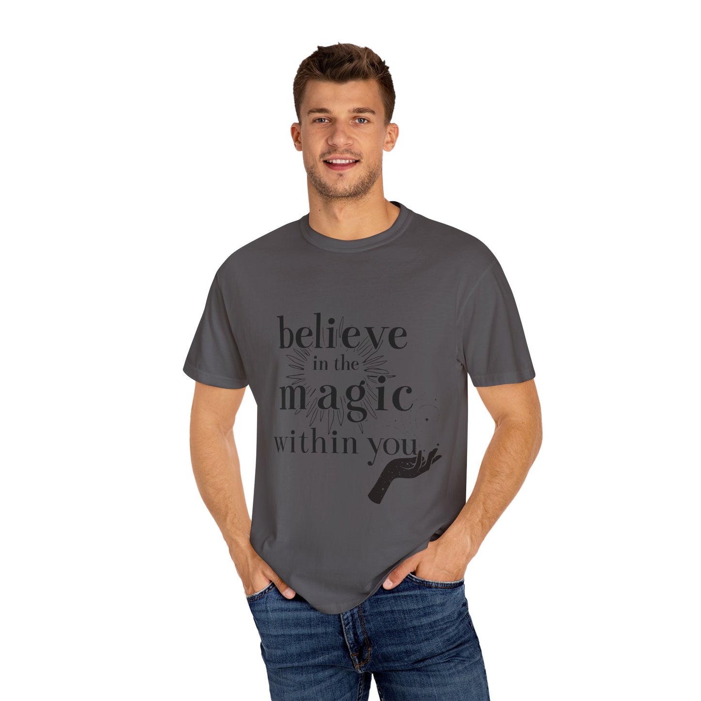 Motivational Quote Garment-Dyed T-shirt - Believe in Magic