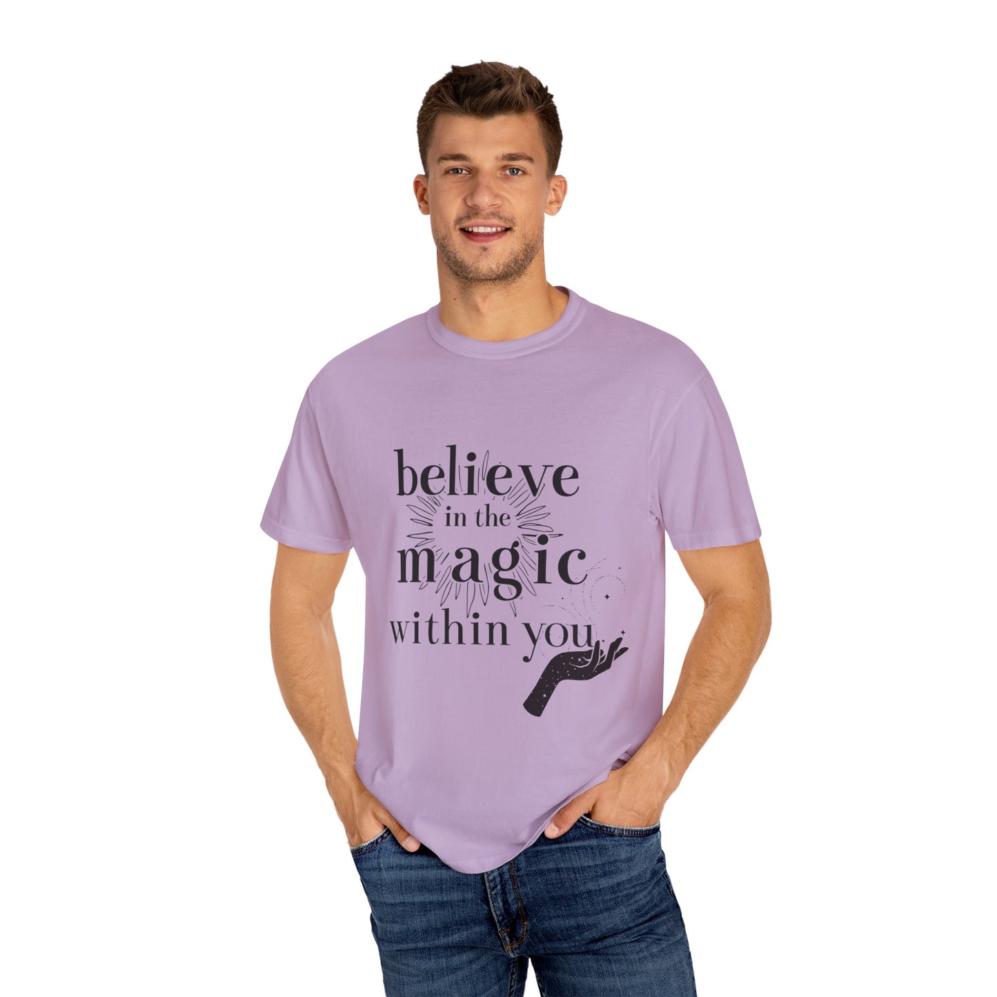 Motivational Quote Garment-Dyed T-shirt - Believe in Magic