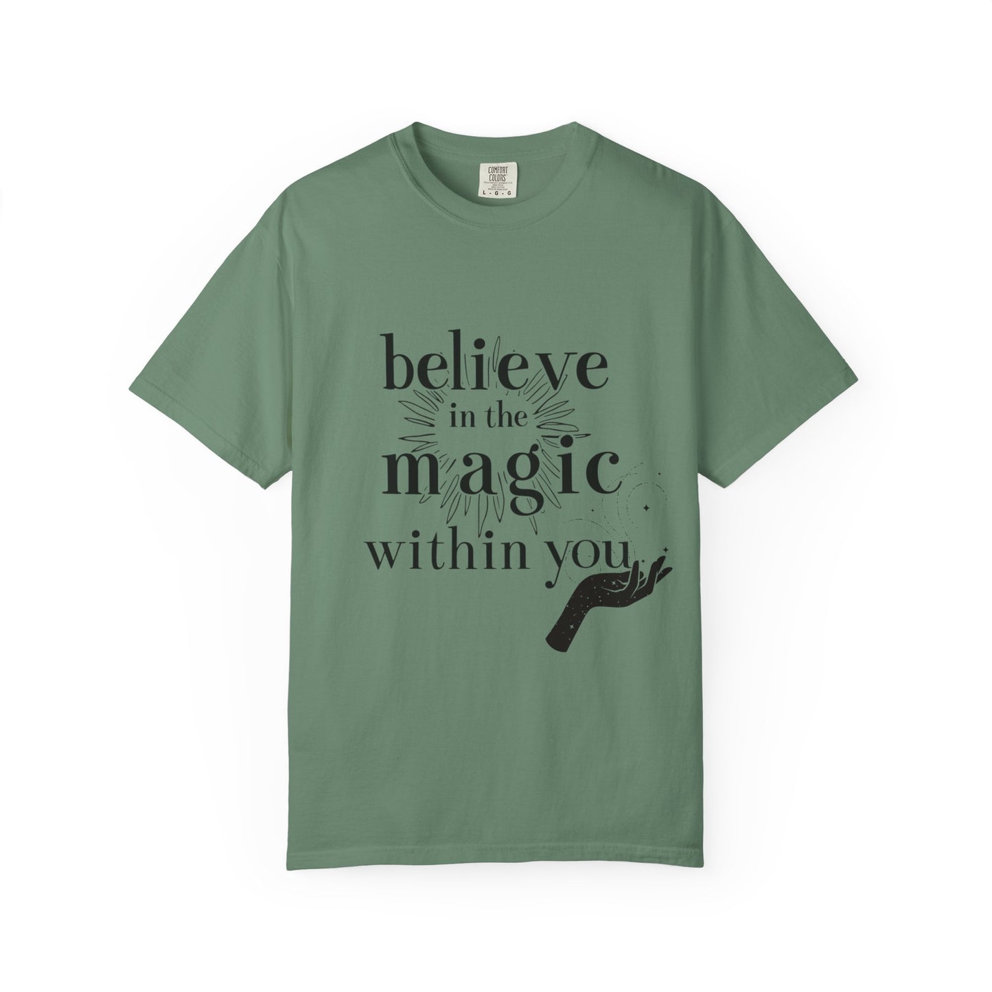 Motivational Quote Garment-Dyed T-shirt - Believe in Magic