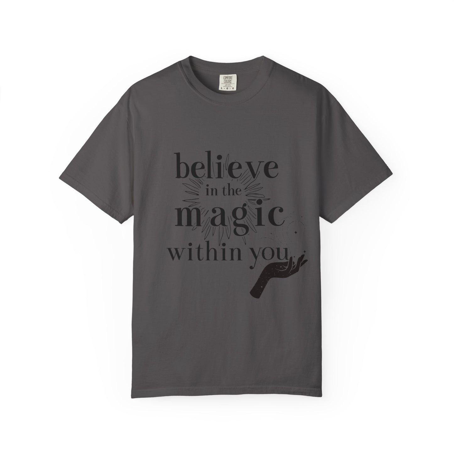 Motivational Quote Garment-Dyed T-shirt - Believe in Magic