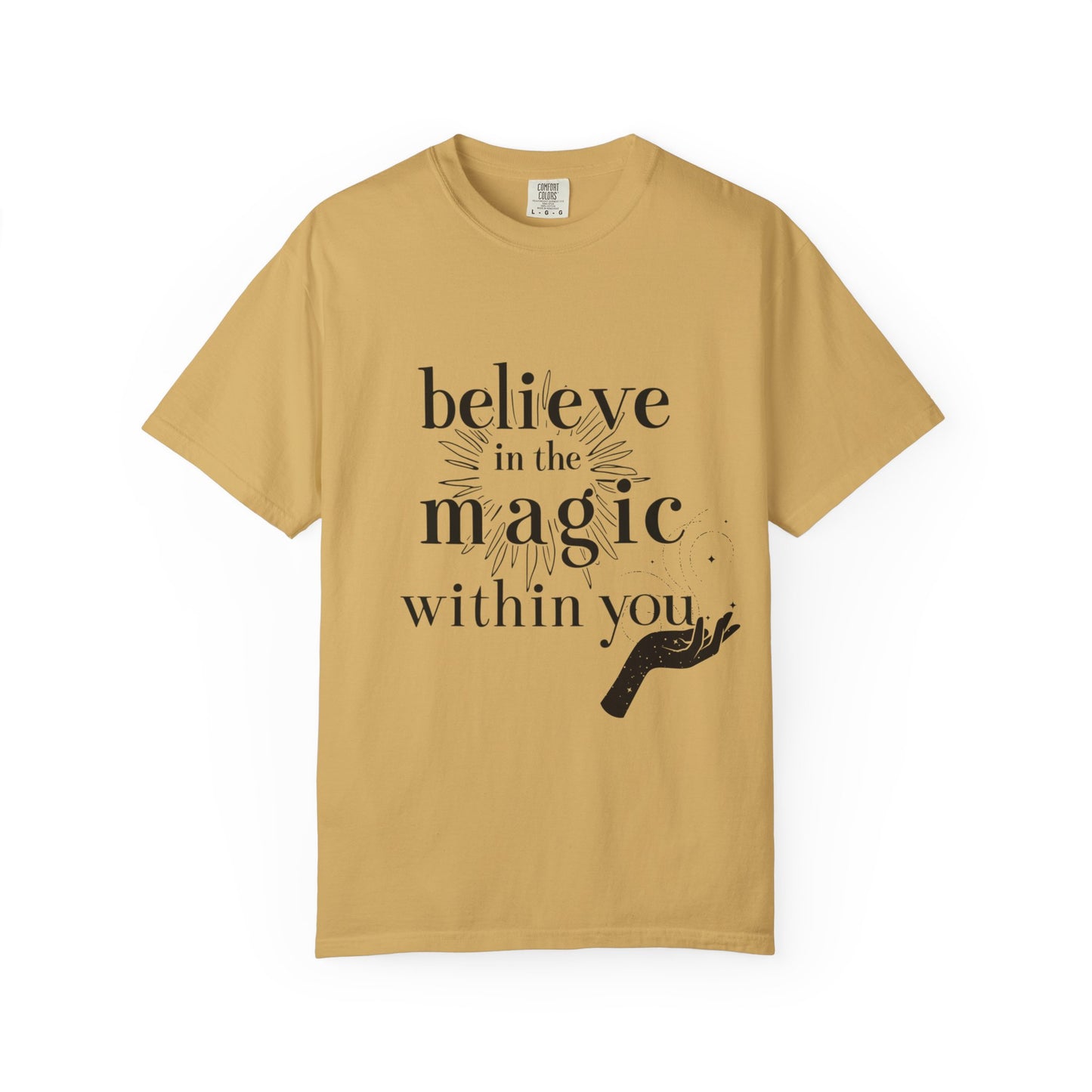 Motivational Quote Garment-Dyed T-shirt - Believe in Magic