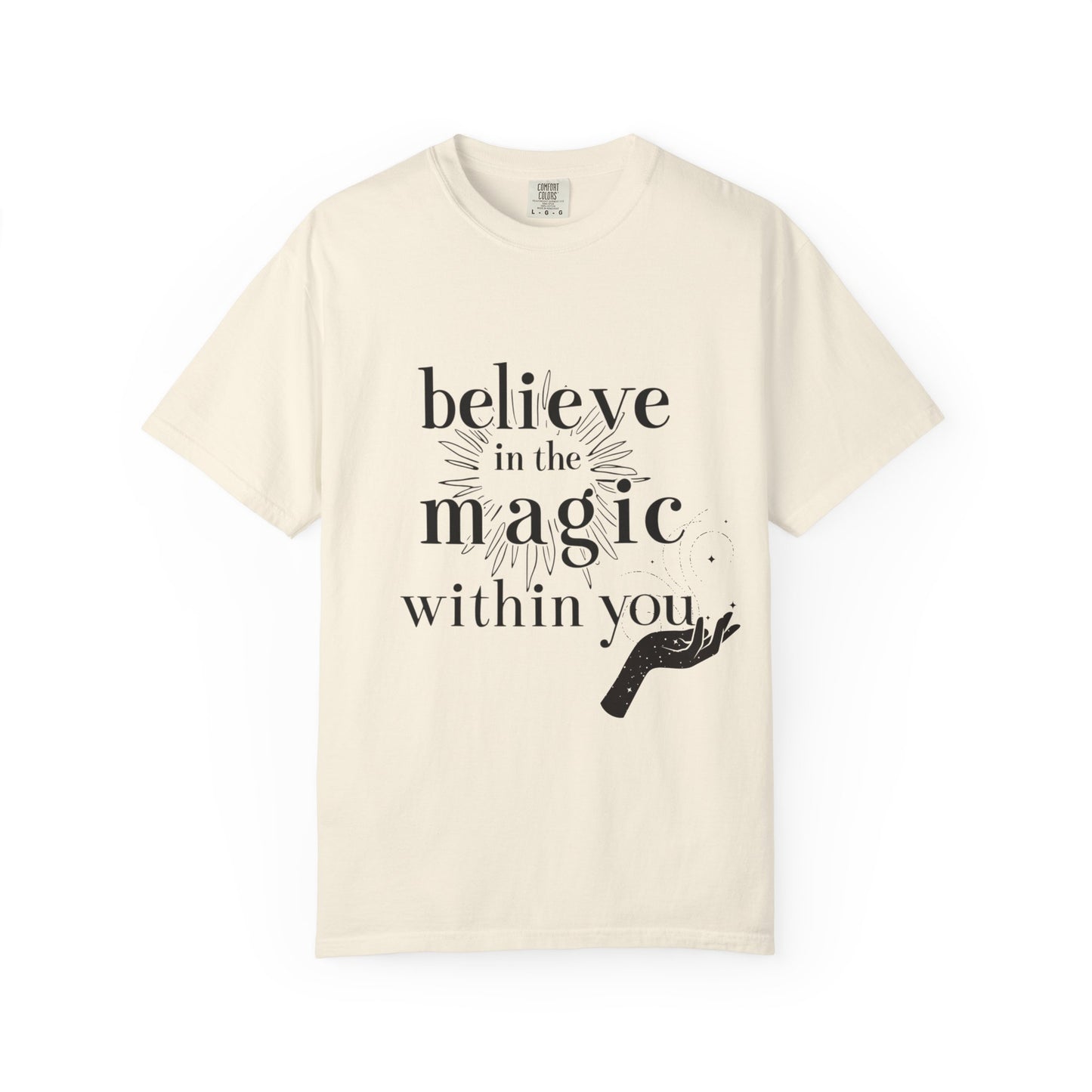 Motivational Quote Garment-Dyed T-shirt - Believe in Magic