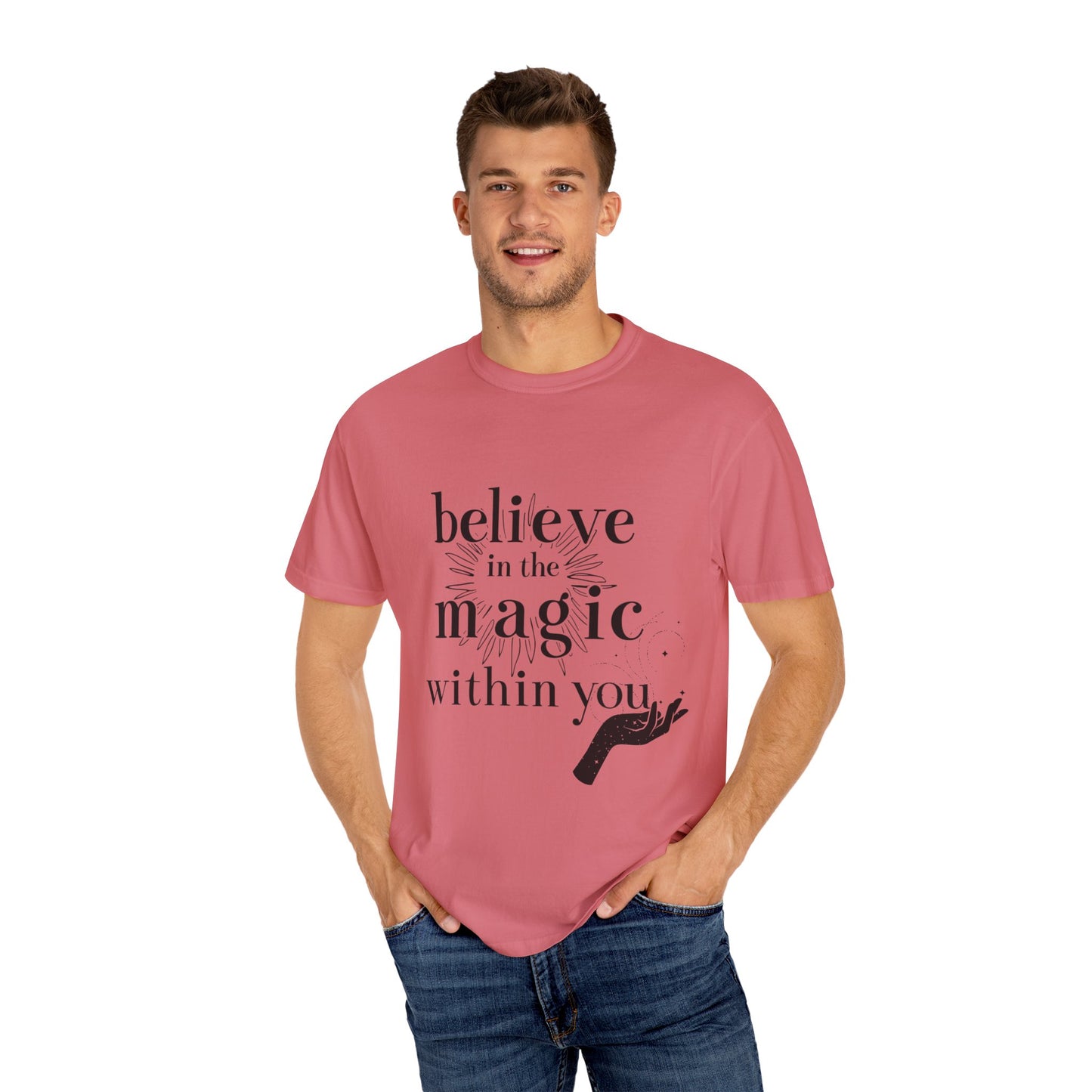 Motivational Quote Garment-Dyed T-shirt - Believe in Magic