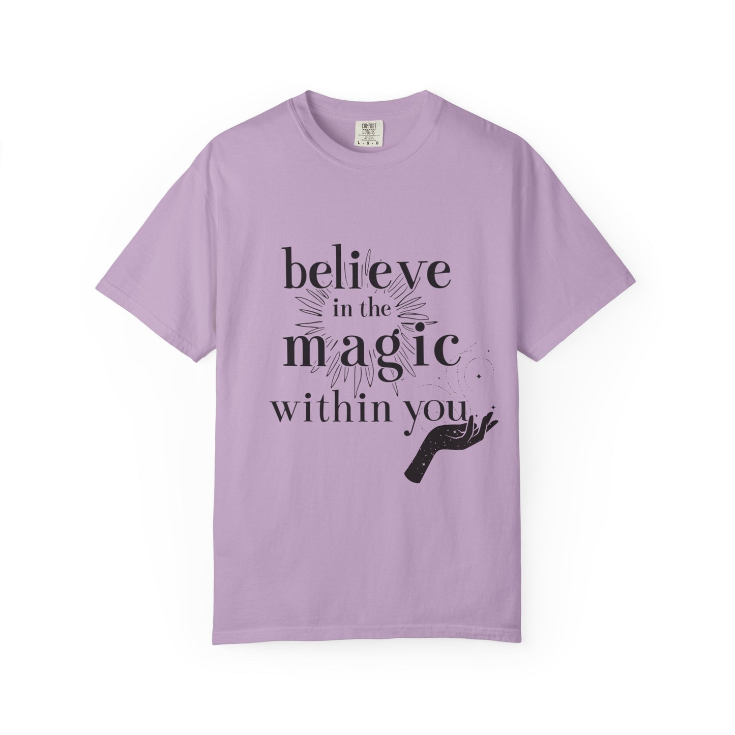 Motivational Quote Garment-Dyed T-shirt - Believe in Magic