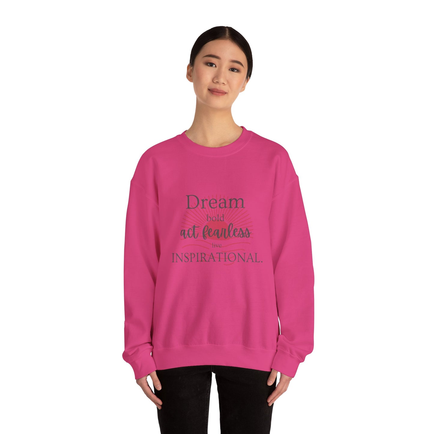 Inspirational Crewneck Sweatshirt - "Dream, Act Fearless, Live Inspirational"