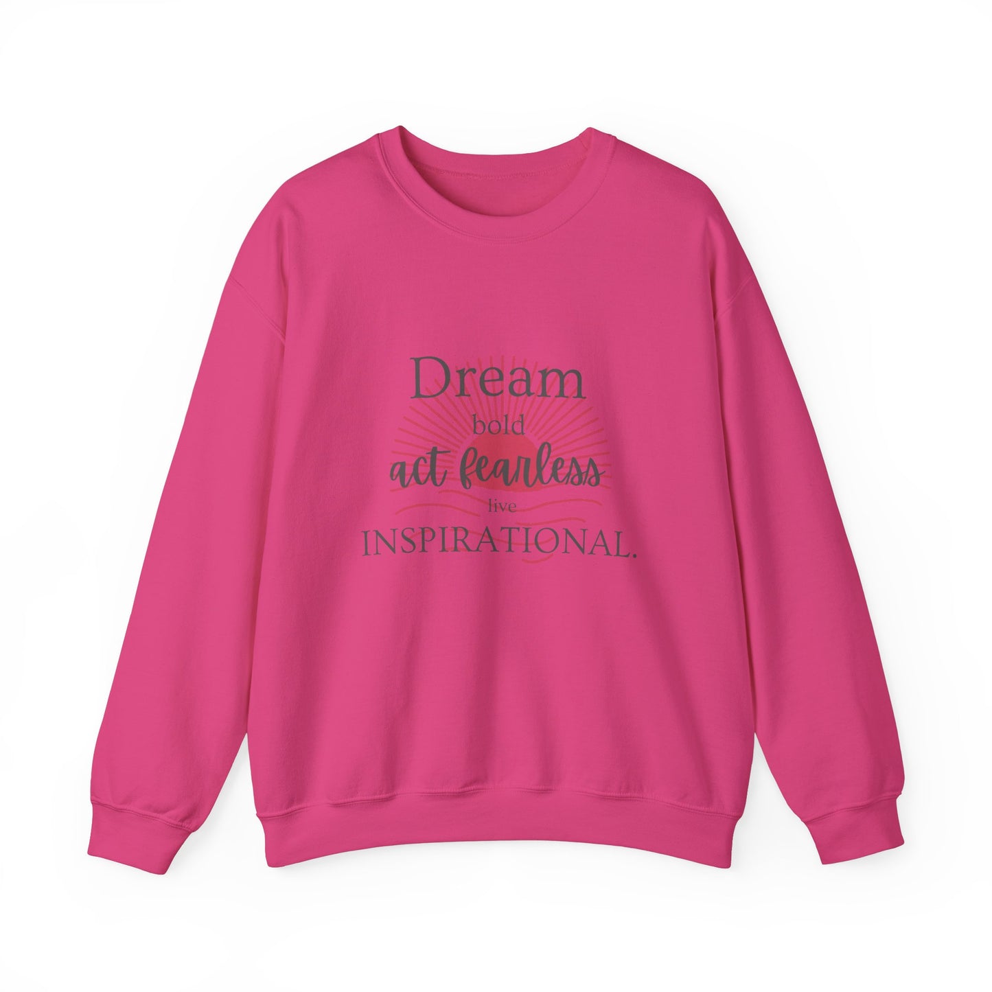 Inspirational Crewneck Sweatshirt - "Dream, Act Fearless, Live Inspirational"
