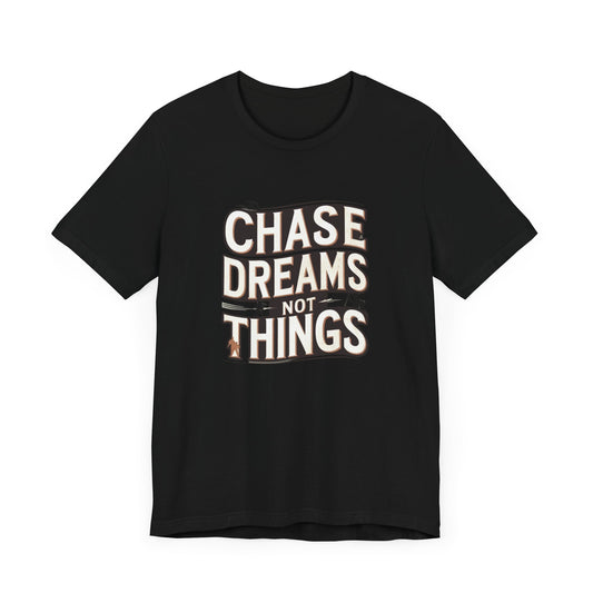 Motivational T-Shirt - Chase Dreams Tee
