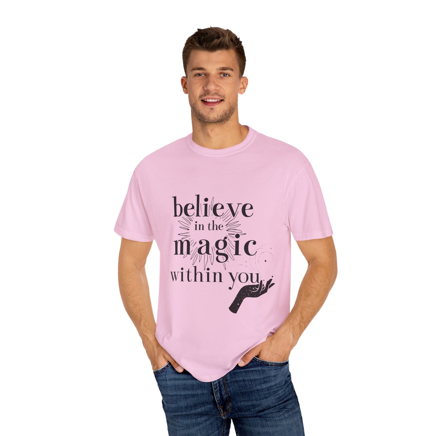 Motivational Quote Garment-Dyed T-shirt - Believe in Magic