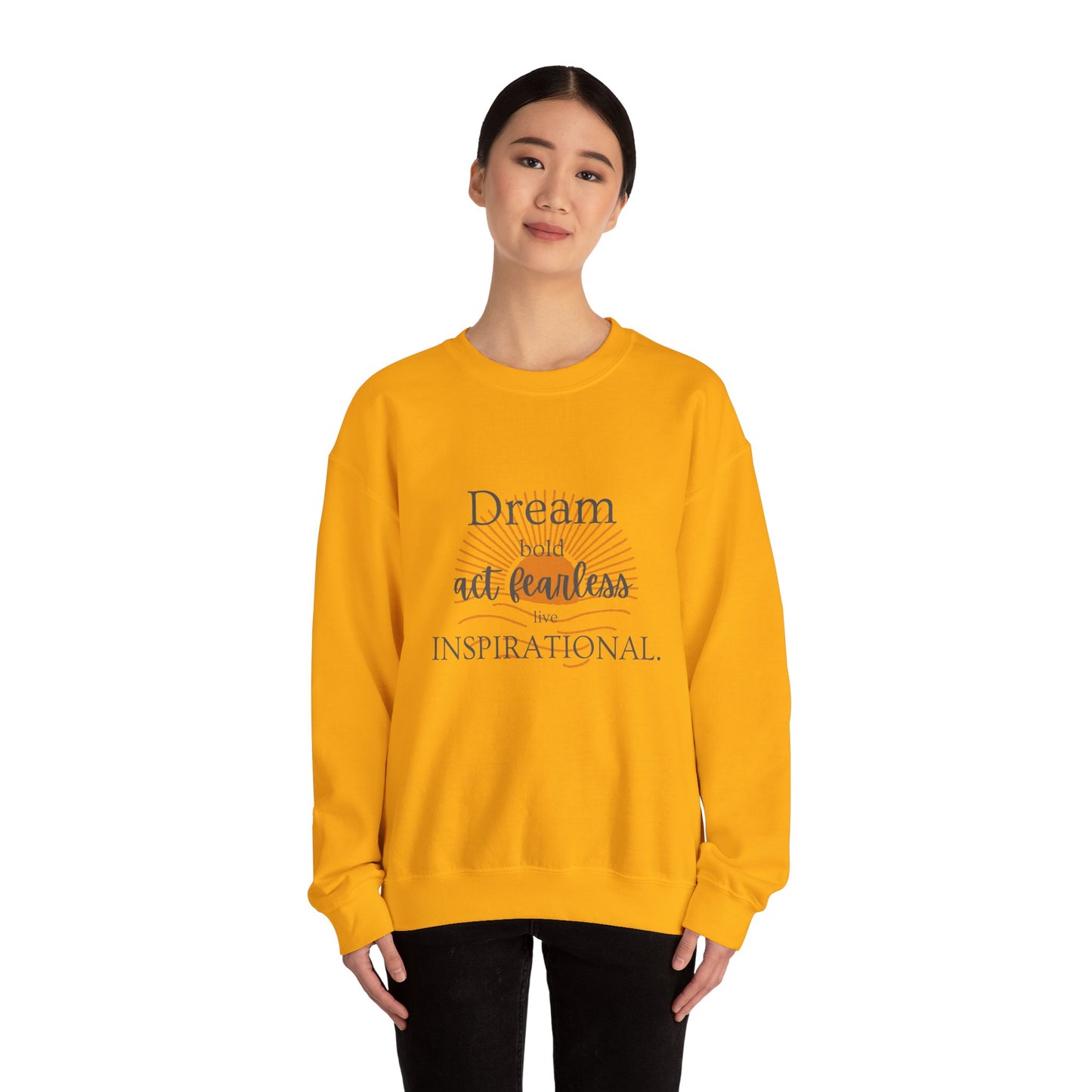 Inspirational Crewneck Sweatshirt - "Dream, Act Fearless, Live Inspirational"