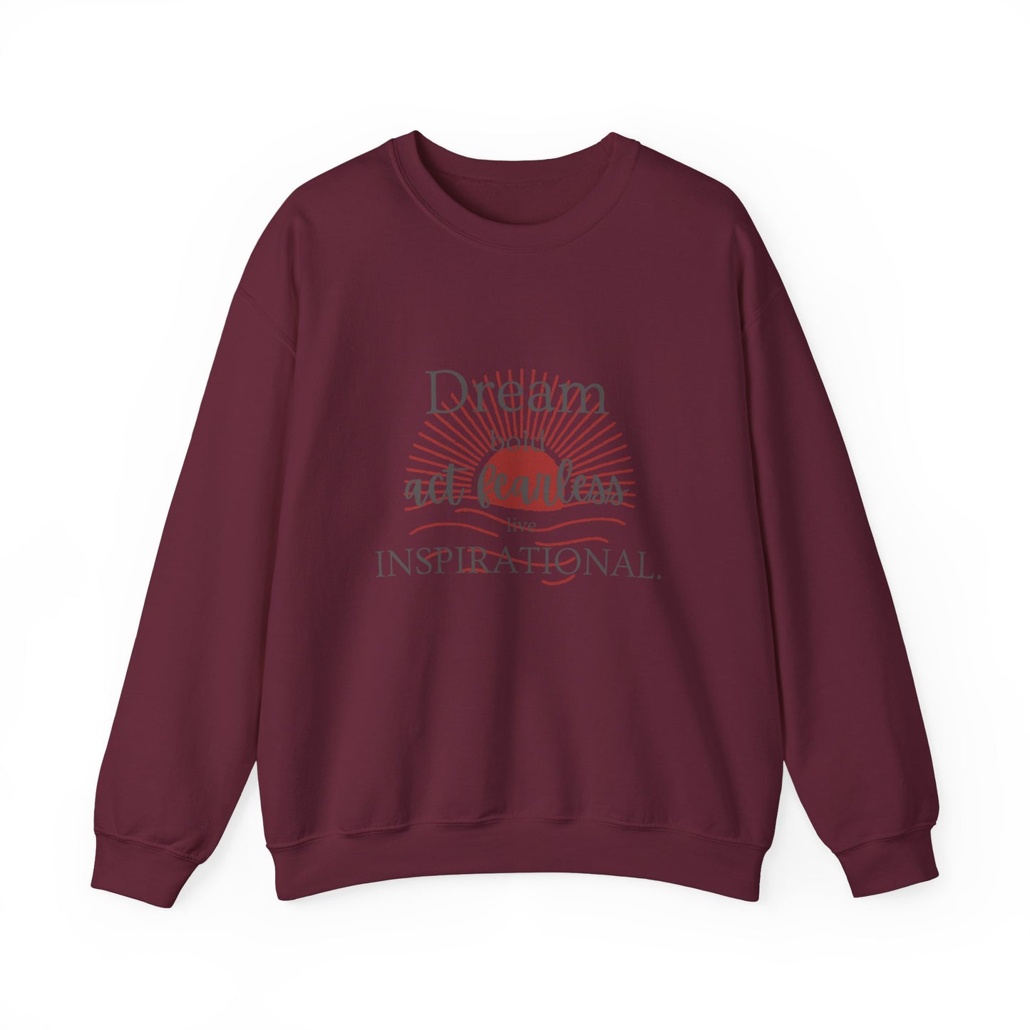 Inspirational Crewneck Sweatshirt - "Dream, Act Fearless, Live Inspirational"