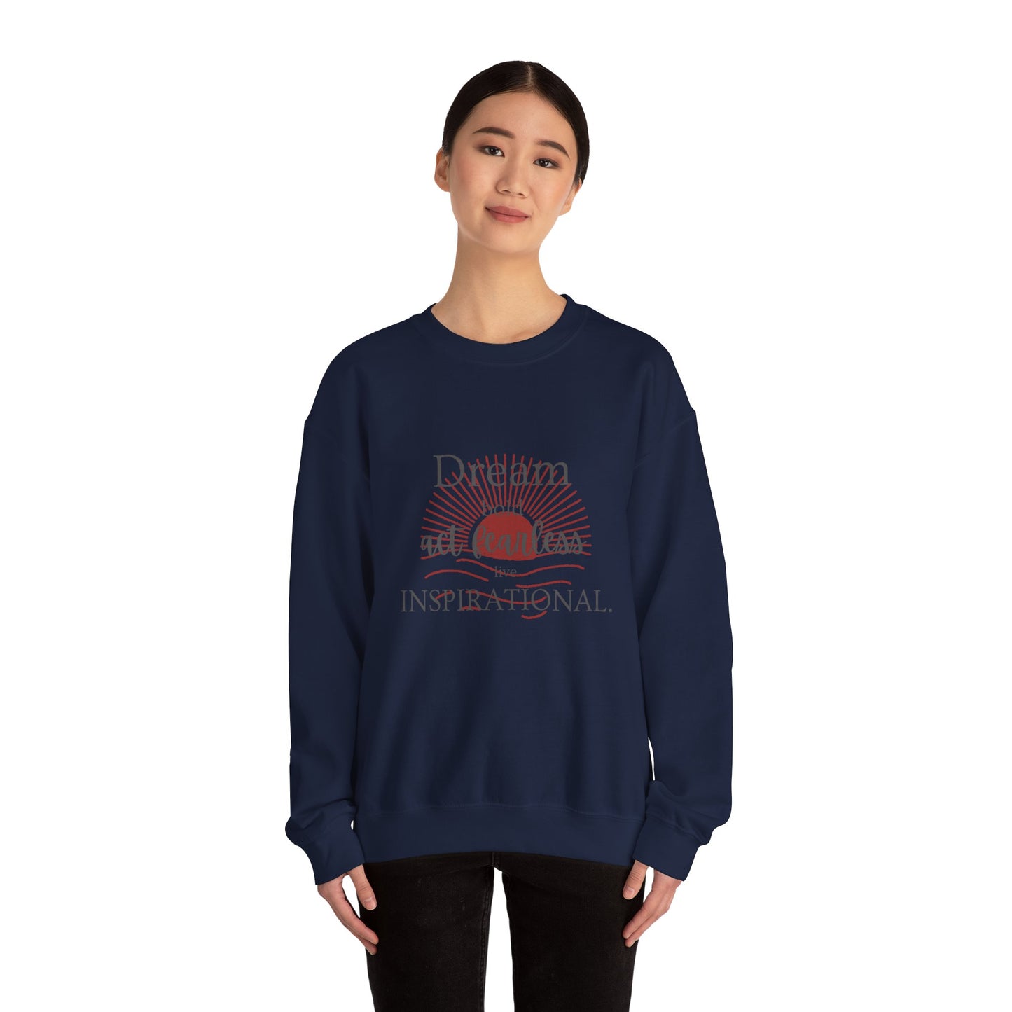 Inspirational Crewneck Sweatshirt - "Dream, Act Fearless, Live Inspirational"