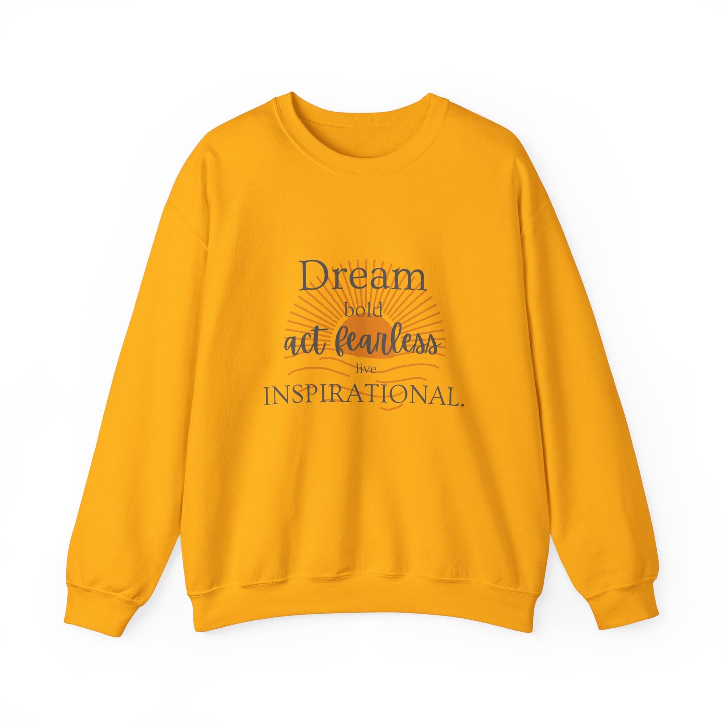 Inspirational Crewneck Sweatshirt - "Dream, Act Fearless, Live Inspirational"