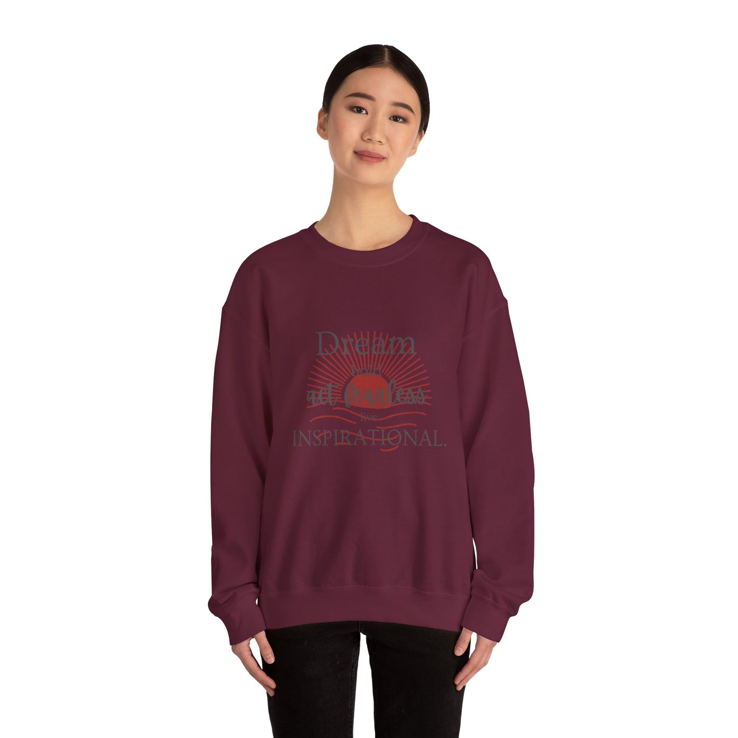 Inspirational Crewneck Sweatshirt - "Dream, Act Fearless, Live Inspirational"