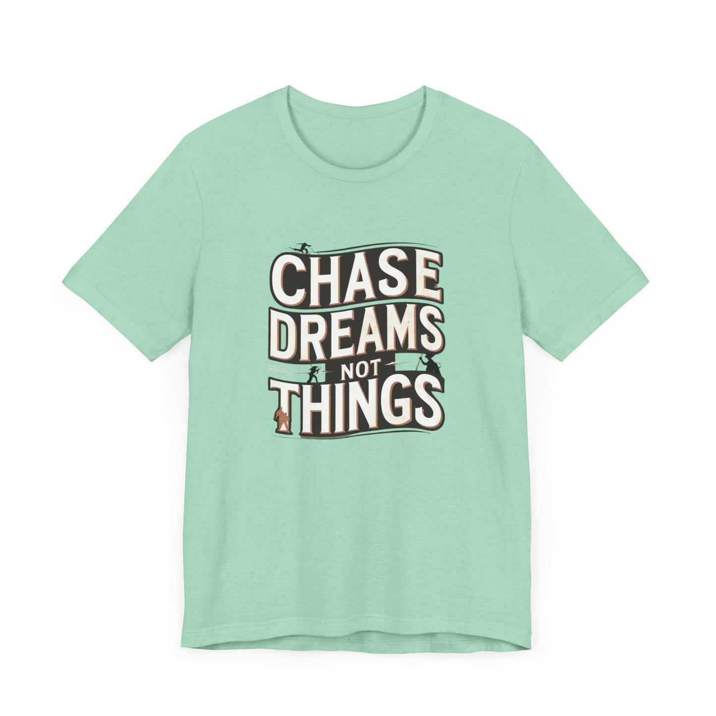 Motivational T-Shirt - Chase Dreams Tee