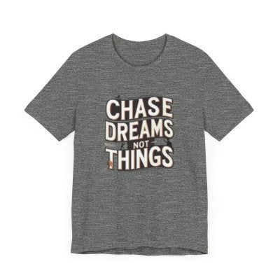Motivational T-Shirt - Chase Dreams Tee