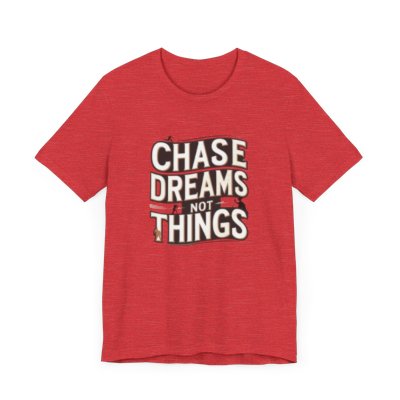 Motivational T-Shirt - Chase Dreams Tee