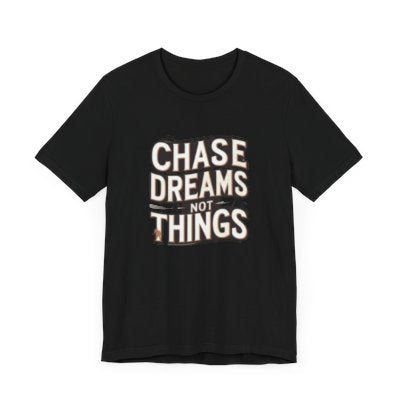 Motivational T-Shirt - Chase Dreams Tee