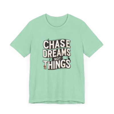 Motivational T-Shirt - Chase Dreams Tee