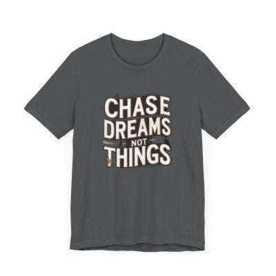 Motivational T-Shirt - Chase Dreams Tee